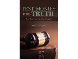 Livro Testimonies to the Truth Why You Can Trust the Gospels de Lydia Mcgrew (Inglês)