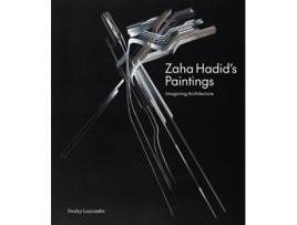 Livro Zaha Hadids Paintings de Desley Luscombe (Inglês - Capa Dura)