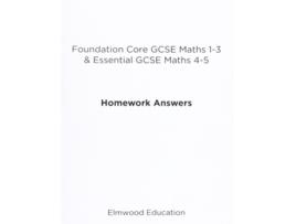 Livro Foundation Core GCSE Maths 1-3 amp Essential GCSE Maths 4-5 Homework Answers de Michael White (Inglês)