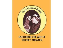 Livro Exploring the Art of Puppet Theater de Paul Vincent Davis (Inglês)