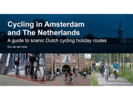 Livro Cycling in Amsterdam and The Netherlands de Van Der Horst e Eric (Inglês)