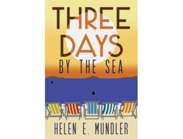 Livro Three Days by the Sea de Helen E Mundler (Inglês)