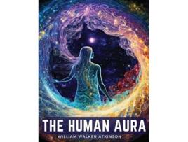 Livro The Human Aura de William Walker Atkinson (Inglês)