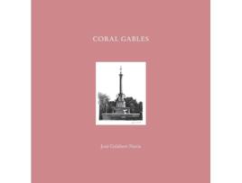 Livro Coral Gables de Gelabert-Navia, José et al. (Inglês - Capa Dura)