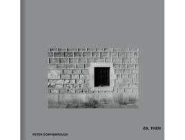 Livro AS, THEN de Peter Downsbrough (Inglês - Capa Dura)