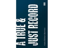 Livro A True amp Just Record de Kate Bolton Bonnici (Inglês)