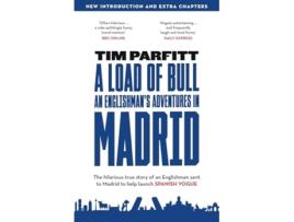 Livro A Load of Bull - An Englishmans Adventures in Madrid de Tim Parfitt (Inglês)