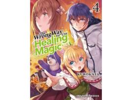 Livro The Wrong Way to Use Healing Magic Volume 4 de Kurokata (Inglês)