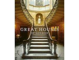 Livro Great Houses of London de James Stourton (Inglês - Capa Dura)