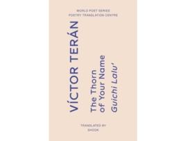 Livro The Thorn of Your Name de Victor Terán (Inglês)