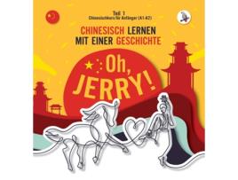 Livro Oh, Jerry! Chinesischkurs für Anfänger . Chinesisch lernen mit einer Geschichte. de Piotr Gibas (Inglês)