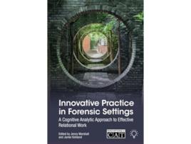 Livro Innovative Practice in Forensic Settings de Jenny Marshall e Jamie Kirkland (Inglês)