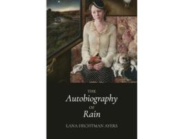 Livro The Autobiography of Rain de Lana Hechtman Ayers (Inglês)