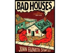 Livro Bad Houses de John Elizabeth Stintzi (Inglês)