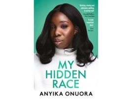 Livro My Hidden Race Anyika Onuora de Anyika Onuora (Inglês - Capa Dura)
