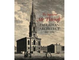 Livro The Ingenious Mr Flitcroft de Charles Saumarez Smith e Gill Hedley (Inglês - Capa Dura)