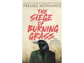 Livro The Siege of Burning Grass de Premee Mohamed (Inglês - Capa Dura)