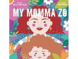 Livro My Momma Zo de Kelly Allen (Inglês)