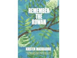 Livro Remember The Rowan de Kirsten MacQuarrie (Inglês)