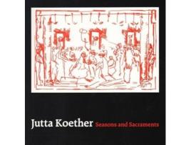 Livro Jutta Koether - Seasons and Sacraments de Jay Sanders, Jutta Koether et al. (Inglês)