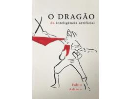 Livro O dragao da inteligencia artificial de Fabio Adiron (Português)