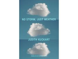 Livro No Storm, Just Weather de Judith Kuckart (Inglês - Capa Dura)
