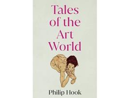 Livro Tales of the Art World de Philip Hook (Inglês)