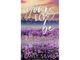Livro Yours To Be de Emily Silver (Inglês)