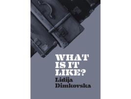 Livro What Is It Like? de Lidija Dimkovska (Inglês)