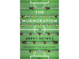 Livro The Murmuration de Carlos Labbé (Inglês)