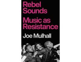 Livro Rebel Sounds de Joe Mulhall (Inglês - Capa Dura)