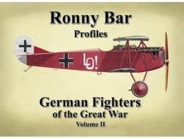 Livro Ronny Bar Profiles - German Fighters of the Great War Vol 2 de Ronny Barr (Inglês - Capa Dura)