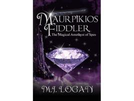 Livro Maurpikios Fiddler The Magical Amethyst of Spes de M J Logan (Inglês)