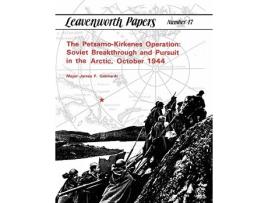 Livro The PetsamoKirkenes Operation Soviet Breakthrough and Pursuit in the Arctic October 1944 de James F Gebhardt Combat Studies Institute (Inglês)