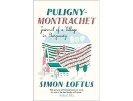 Livro Puligny-Montrachet de Simon Loftus (Inglês)