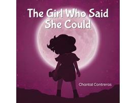Livro The Girl Who Said She Could de Chantal Contreras (Inglês)