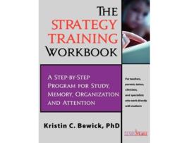 Livro THE STRATEGY TRAINING PROGRAM WORKBOOK StepbyStep Program for Study Memory Organization and Attention de Kristin C Bewick (Inglês)