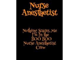 Livro Nurse Anesthetist Nothing Scares Me Im In the BOO BOO Nurse Anesthetist Crew de Carry Cardio (Inglês)