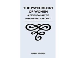 Livro The Psychology Of Women A Psychoanalytic Interpretation Vol I A Psychoanalytic Interpretation Vol I de Helene Deutsch (Inglês)