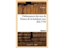 Livro ordonnances des roys de france de la troisieme race. volume 4 de denis-francois secousse (francês)