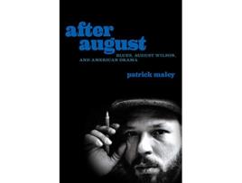 Livro After August Blues August Wilson and American Drama de Patrick Maley (Inglês)