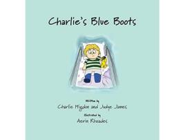 Livro Charlies Blue Boots de Charlie Higdon e Judye James (Inglês - Capa Dura)