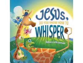 Livro Jesus Do You Know How To Whisper de Rebecca Kraemer (Inglês)