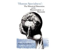 Livro Human Specialness The Historical Dimension the Historicisation of Humanity de Peter Xavier Price (Inglês)