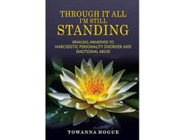 Livro Through It All Im Still Standing de Towanna Hogue (Inglês)