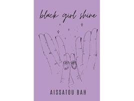 Livro Black Girl Shine de Aissatou Bah (Inglês)