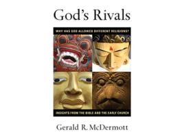 Livro Gods Rivals Why Has God Allowed Different Religions Insights from the Bible and the Early Church de Gerald R McDermott (Inglês)