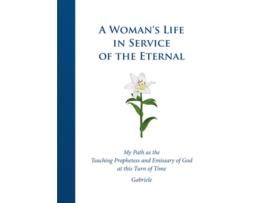 Livro A Womans Life in Service of the Eternal de Gabriele / Gabriele Publishing House e Gabriele (Inglês - Capa Dura)