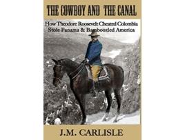 Livro The Cowboy and the Canal de J M Carlisle (Inglês)