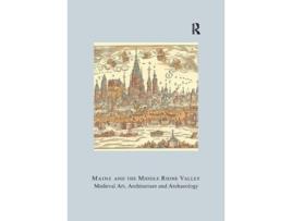 Livro Mainz and the Middle Rhine Valley Medieval Art, Architecture and Archaeology Volume 30 de Ute Engel (Inglês)
